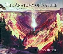 The Anatomy of Nature: Geology and American Landscape Painting, 1825-1875