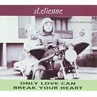 Only Love Can Break Your Heart by Saint Etienne