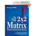 The Power of the 2x2 Matrix: Using 2x2 Thinking to Solve Business Problems and Make Better Decisions (Jossey-Bass Business & Management)