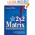 The Power of the 2x2 Matrix: Using 2x2 Thinking to Solve Business Problems and Make Better Decisions (Jossey-Bass Business & Management)