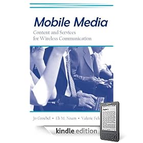 Mobile Media: Content and Services for Wireless Communications