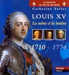 Louis XV : Les Ombres et les Lumi�res...