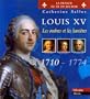 Louis XV : Les Ombres et les Lumi�res : 1710-1774