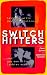 Books : Switch Hitters: Lesbians Write Gay Male Erotica and Gay Men Write Lesbian Erotica