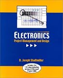 Electronics: Project Management and Design (With CD-ROM)