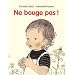Ne bouge pas !