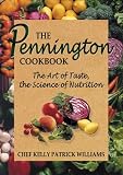 The Pennington Cookbook : The Art of Taste, The Science of Nutrition