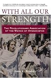 With All Our Strength: The Revolutionary Association of the Women of Afghanistan