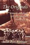 The Originals: The Women s Auxiliary Ferrying Squadron of World War II