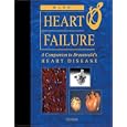 Heart Failure: A Companion to Braunwald's Heart Disease by Douglas L. Mann