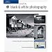 Digital Black & White Photography