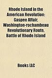 Rhode Island in the American Revolution: Gasp E Affair, Washington-Rochambeau Revolutionary Route, Battle of Rhode Island-