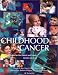 Childhood Cancer: Information for the Patient and Family