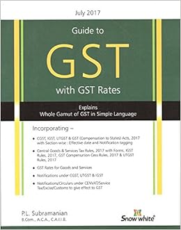Snow White's Guide to GST with GST Rates by P. L. Subramanian