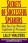 Secrets of Successful Speakers: How You Can Motivate, Captivate, and Persuade