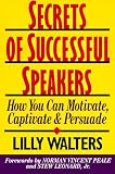 Secrets of Successful Speakers: How You Can Motivate, Captivate, and Persuade