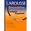 Larousse Gramatica de la Lengua Espanola: Reglas y Ejercicios/Grammar for Spanish Speakers