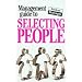 The Management Guide to Selecting People (Management Guides)