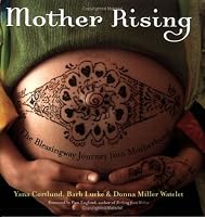 Mother Rising: The Blessingway Journey into Motherhood