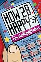 How to Be Happy