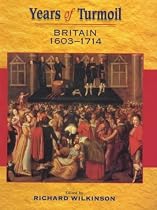 Years of Turmoil, Britain, 1603-1714 (Years of...)