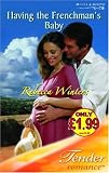 Having The Frenchman's Baby (Harlequin Romance)