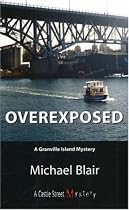 Overexposed: A Granville Island Mystery (Granville Island Mysteries)