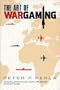 The Art of Wargaming: A Guide for Professionals and Hobbyists