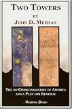 Two Towers: The de-Christianization of America and a Plan for Renewal