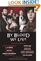By Blood We Live