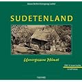 Sudetenland: Unvergessene Heimat