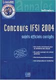 Concours IFSI 2004 : Sujets officiels corrig�s