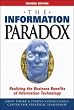 The Information Paradox: Realizing the Business Benefits of Information Technology