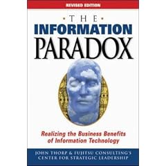 The Information Paradox: Realizing the Business Benefits of Information Technology