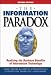 The Information Paradox: Realizing the Business Benefits of Information Technology