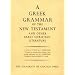 Greek Grammar of the New Testament and Other Early Christian Literature