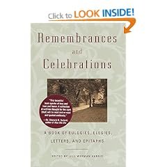 Remembrances and Celebrations: A Book of Eulogies, Elegies, Letters, and Epitaphs