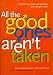 Books : All the Good Ones Aren't Taken: Exploring Ways of Meeting New People Now