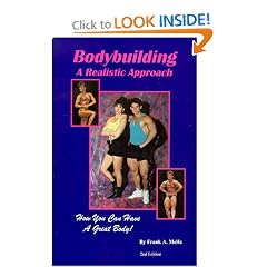 Bodybuilding a Realistic Approach: How You Can Have a Great Body!