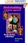 Bodybuilding a Realistic Approach: How You Can Have a Great Body!