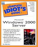 The Complete Idiot's Guide to Microsoft Windows 2000 Server