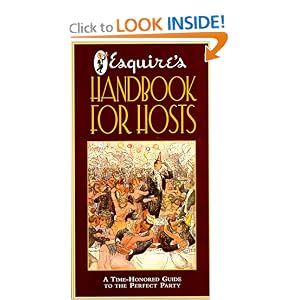 Esquire's Handbook for Hosts: A Time-Honored Guide to the Perfect Party by Esquire