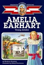 Amelia Earhart: Young Aviator (Childhood of Famous Americans)