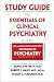 Essentials of Clinical Psychiatry: Study Guide: Based on the "American Psychiatric Press Textbook of Psychiatry", Third Edition: Study Guide