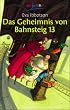 Das Geheimnis von Bahnsteig 13