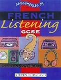 Concentrate on French Listening (Concentrate on MFL Skills at GCSE)
