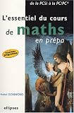 L essentiel du cours de maths en prépa : De la PCSI à la PC/PC*