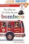 Un Dia en la Vida de un Bombero (DK READERS) (Spanish Edition)