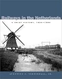 Railways in the Netherlands: A Brief History, 1834-1994
