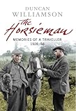 The horsieman : memories of a traveller, 1928-58